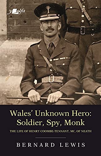 Wales Unknown Hero - Soldier, Spy, Monk: The Life of Henry Coombe-tennant, Mc, of Neath von Y Lolfa
